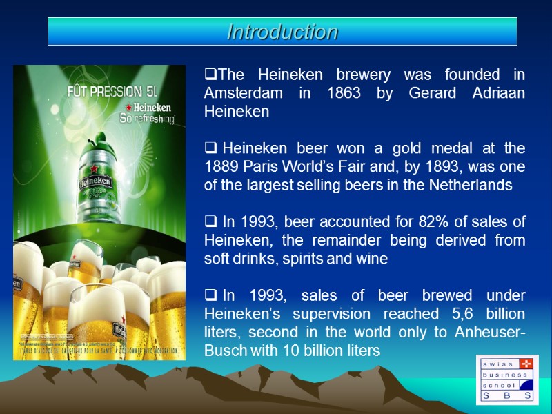 Introduction The Heineken brewery was founded in Amsterdam in 1863 by Gerard Adriaan Heineken
